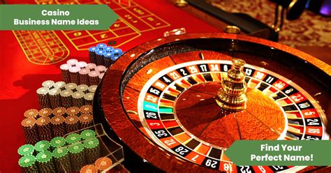 Casino Business Name Ideas That Will Win Hearts and Dollars