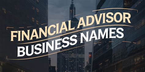 Best Financial Advisor Business Name Ideas