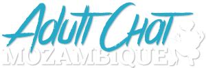 Discover Mozambique Adult Chat: Connect Responsibly and Explore New Horizons