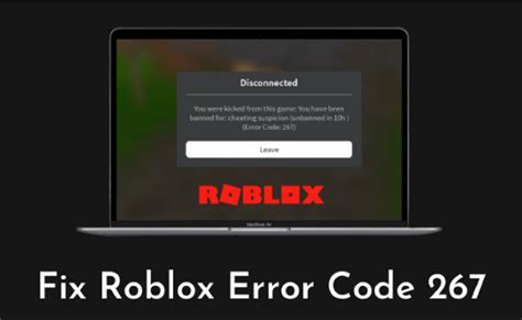 Roblox Error Code 267: Fix It Fast & Play Again!